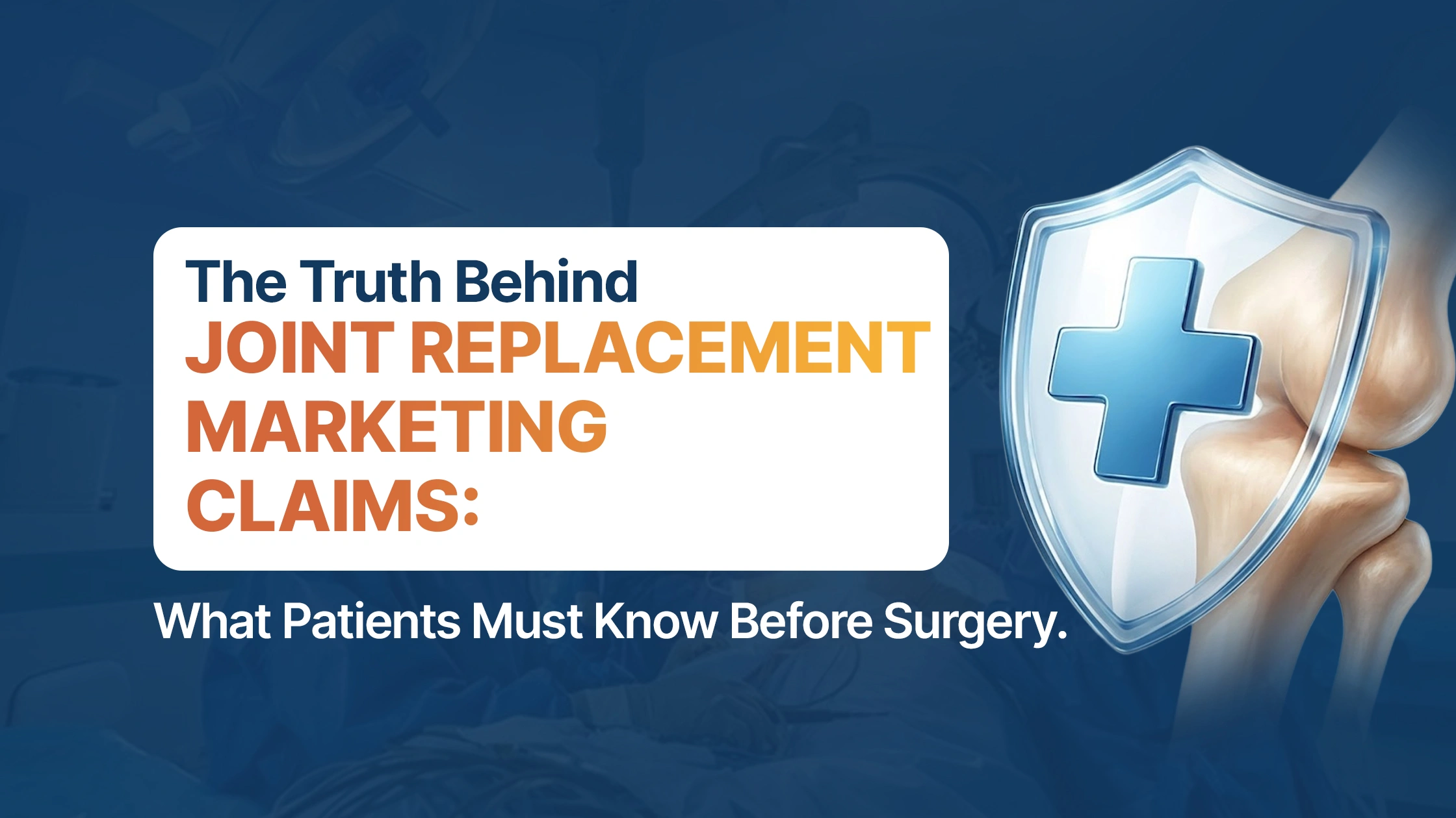 Joint Replacement Marketing Gimmicks Every Patient Should Know Before Choosing a Surgeon